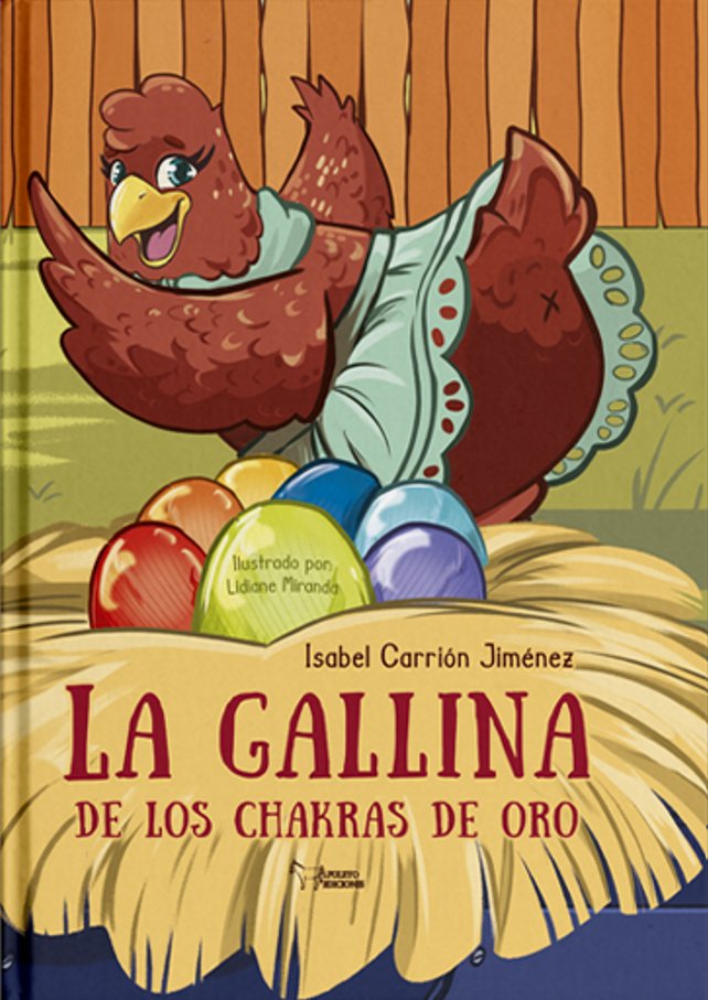 La gallina de los chakras de oro, de Carrión Jiménez, Isabel | portada del libro