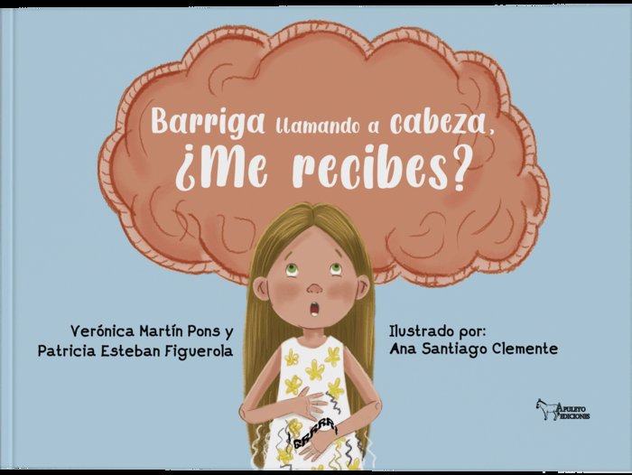 Barriga llamando a cabeza, ¿me recibes?, de Esteban Figuerola, Patricia | portada del libro