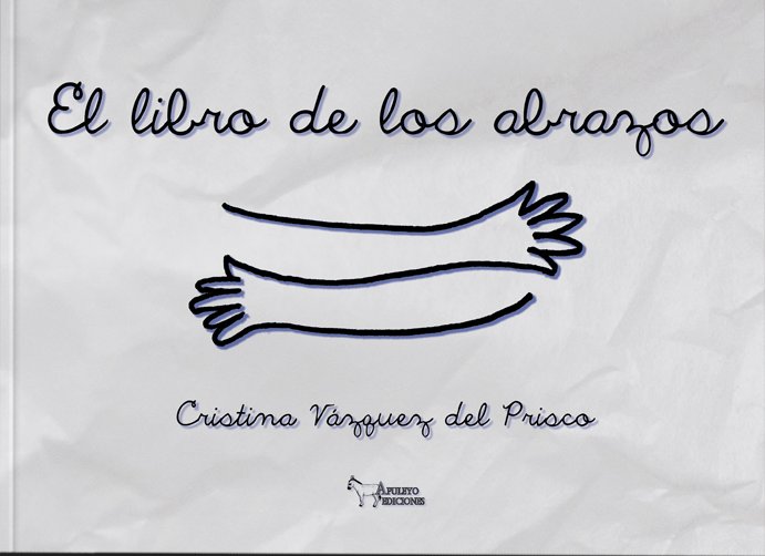 EL LIBRO DE LOS ABRAZOS, de VAZQUEZ DEL PRISCO, CRISTINA | portada del libro