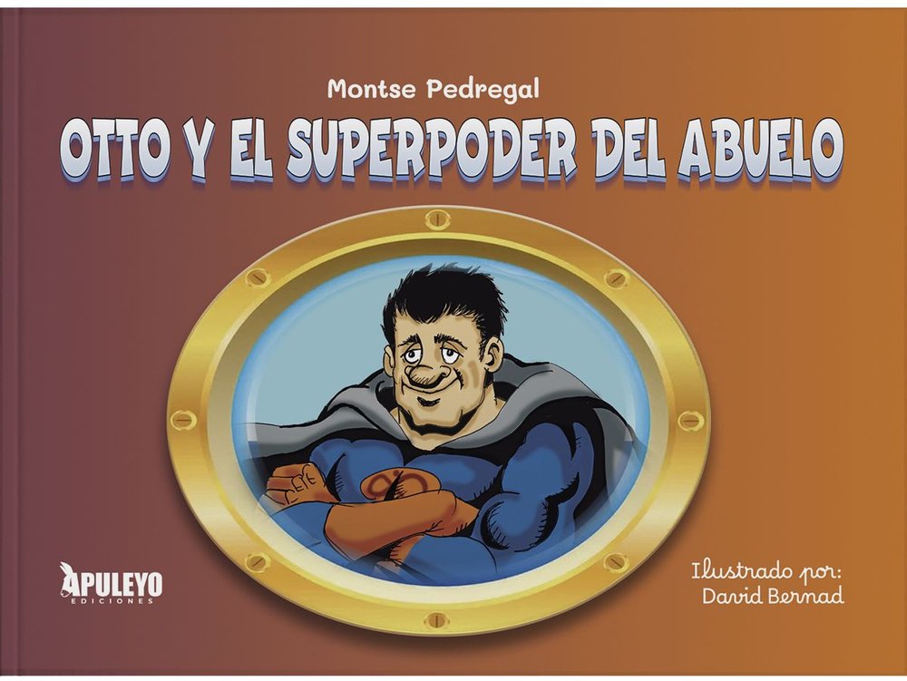 OTTO Y EL SUPERPODER DEL ABUELO, de PEDREGAL, MONTSE | portada del libro