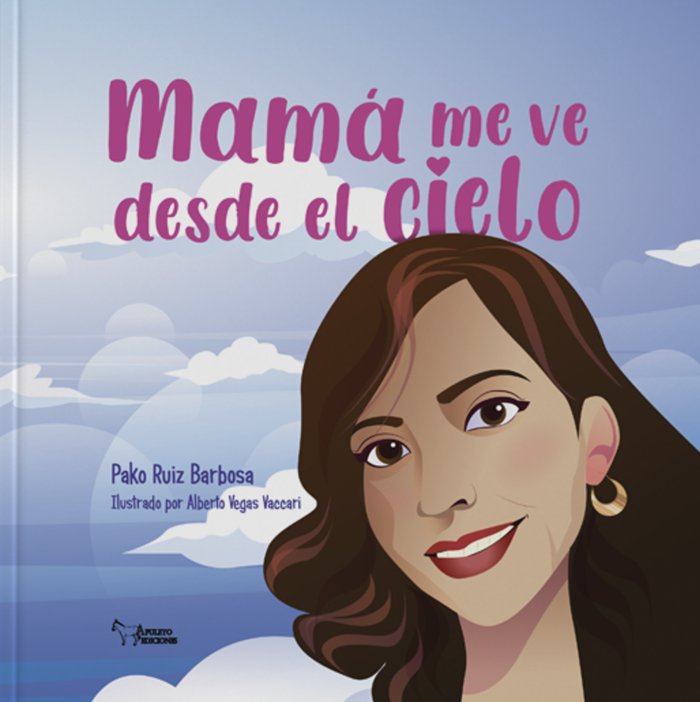 MAMA ME VE DESDE EL CIELO, de Ruiz Barbosa, Francisco | portada del libro