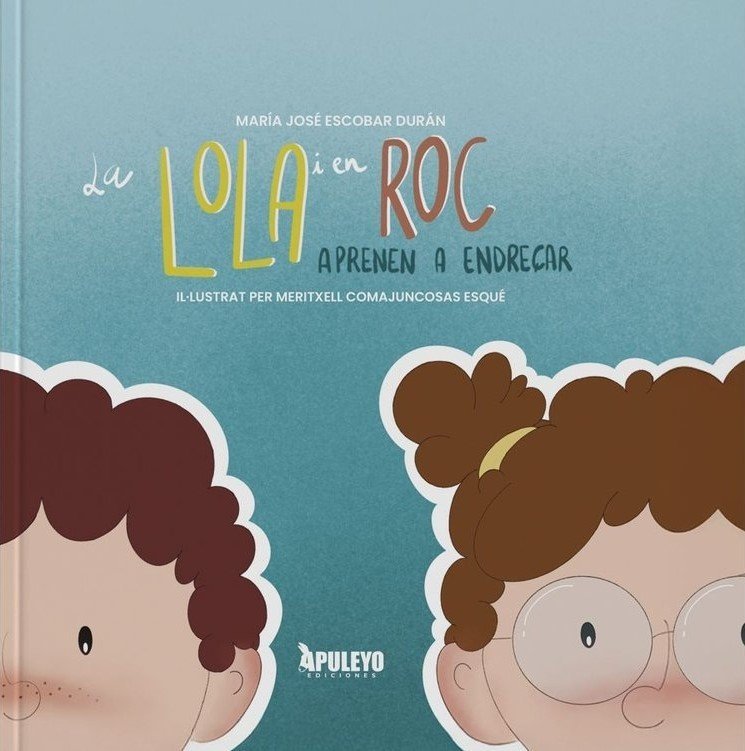 LA LOLA I EN ROC APRENEN A ENDREÇAR, de ESCOBAR DURAN, MARIA JOSE | portada del libro