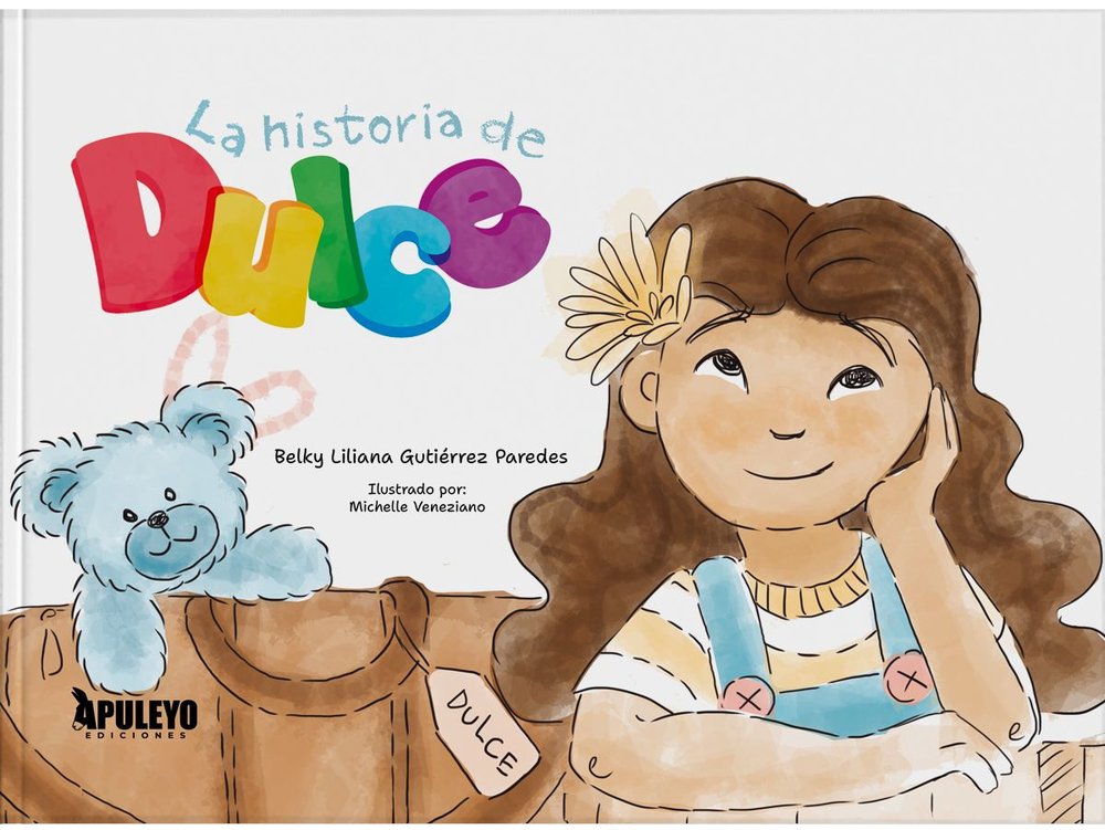 LA HISTORIA DE DULCE, de GUTIERREZ PAREDES, BELKY LILIANA | portada del libro
