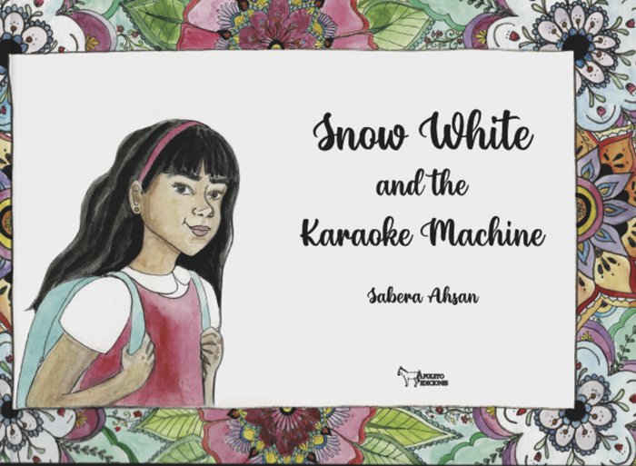 Snow white and the karaoke machine, de Akthar Ahsan, Sabera | portada del libro