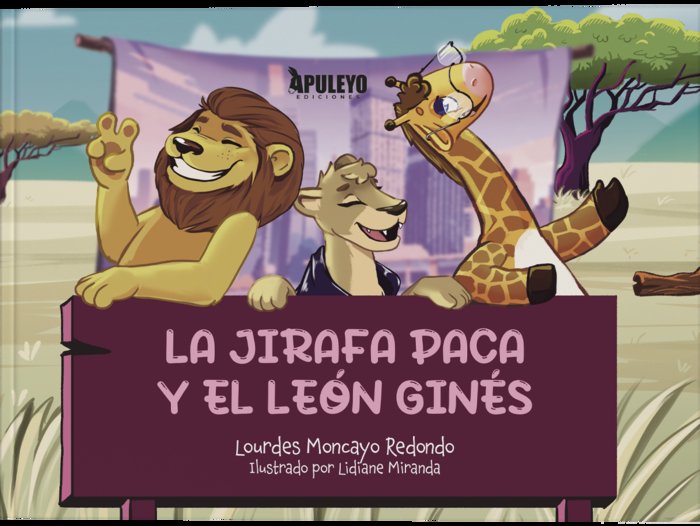 La jirafa Paca y el león Ginés, de Moncayo Redondo, María Lourdes | portada del libro
