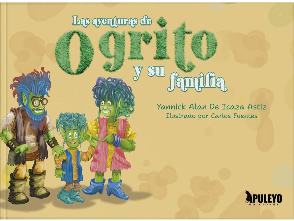 LAS AVENTURAS DE OGRITO Y SU FAMLIA, de DE ICAZA ASTIZ, YANNICK ALAN | portada del libro