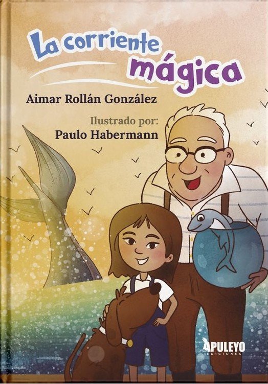 LA CORRIENTE MAGICA, de ROLLAN GONZALEZ, AIMAR | portada del libro