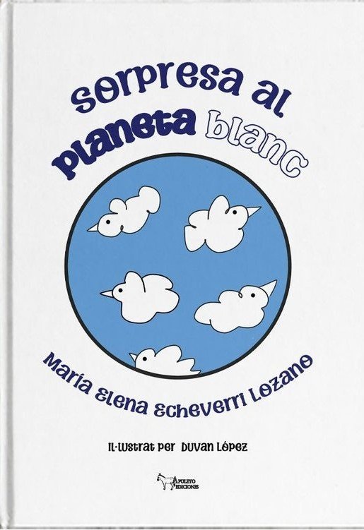 SORPRESA AL PLANETA BLANC, de ECHEVERRI LOZANO, MARIA ELENA | portada del libro