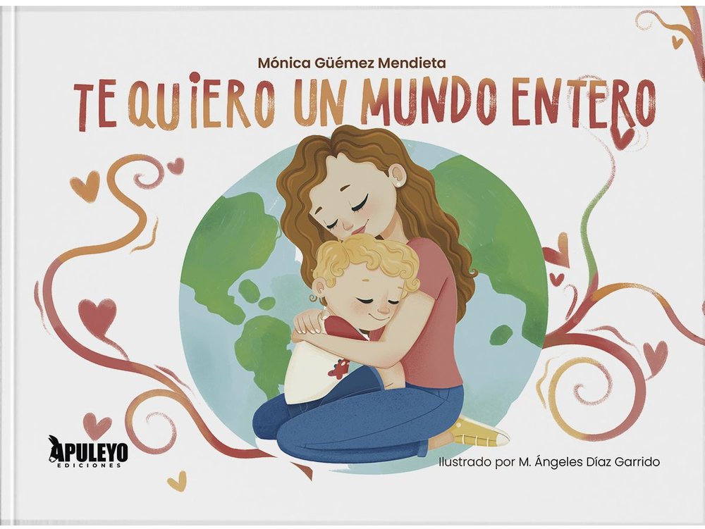 TE QUIERO UN MUNDO ENTERO, de GUEMEZ MENDIETA, MONICA | portada del libro