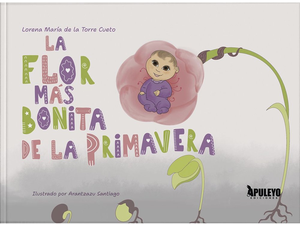 LA FLOR MAS BONITA DE LA PRIMAVERA, de DE LA TORRE CUETO, LORENA MARIA | portada del libro