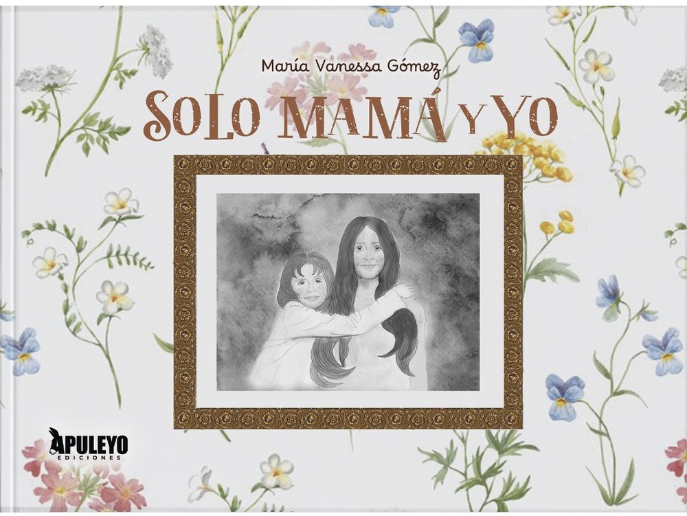 SOLO MAMA Y YO, de GOMEZ, MARIA VANESSA | portada del libro
