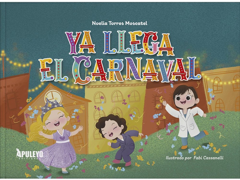 YA LLEGA EL CARNAVAL, de TORRES MOSCATEL, NOELIA | portada del libro