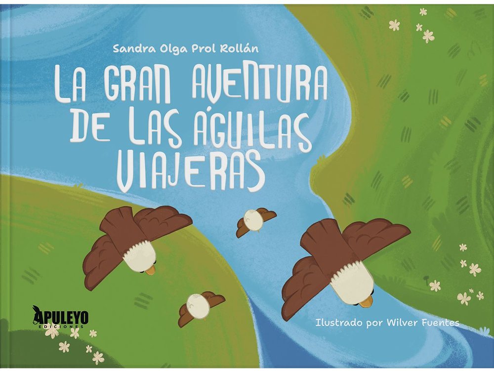 LA GRAN AVENTURA DE LAS AGUILAS VIAJERAS, de PROL ROLLAN, SANDRA OLGA | portada del libro