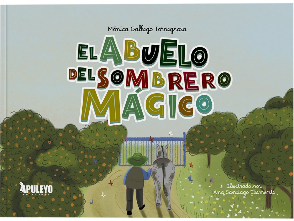 EL ABUELO DEL SOMBRERO MAGICO, de GALLEGO TORREGROSA, MONICA | portada del libro