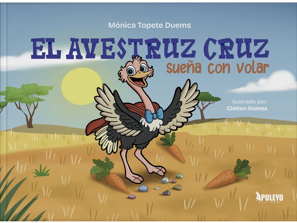EL AVESTRUZ CRUZ SUEÑA CON VOLAR, de TOPETE DUEMS, MONICA | portada del libro