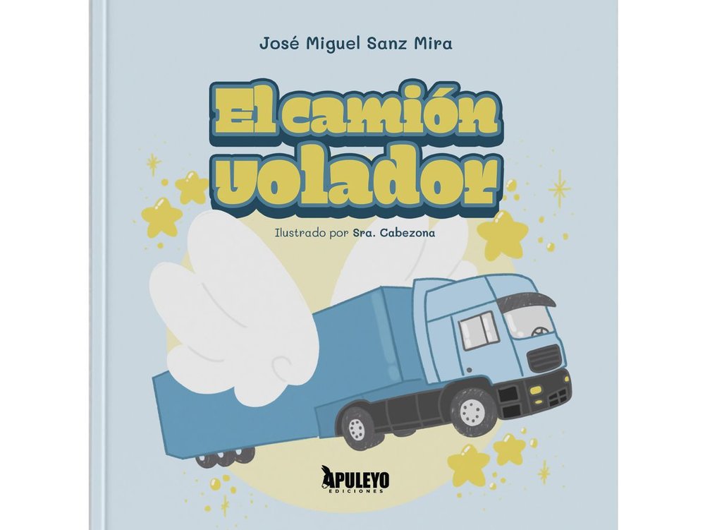EL CAMION VOLADOR, de SANZ MIRA, JOSE MIGUEL | portada del libro
