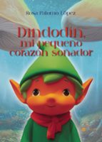 Dindodín, mi pequeño corazón soñador, de ROSA PALOMO LOPEZ | portada del libro