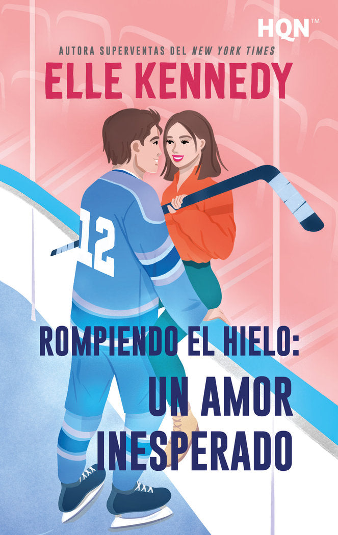 ROMPIENDO EL HIELO UN AMOR INESPERADO, de KENNEDY, ELLE | portada del libro