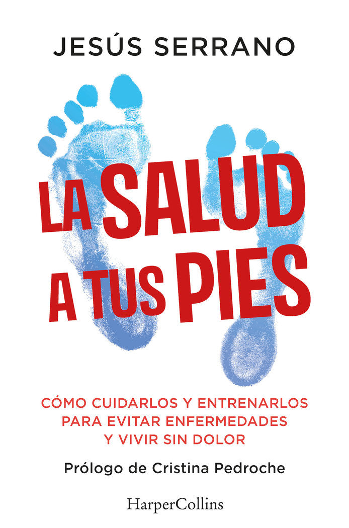 LA SALUD A TUS PIES, de SERRANO, JESUS | portada del libro