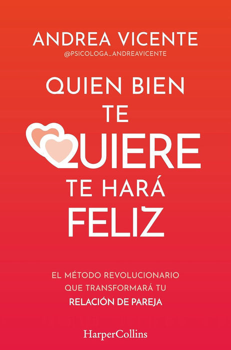 QUIEN BIEN TE QUIERE TE HARA FELIZ, de VICENTE, ANDREA | portada del libro