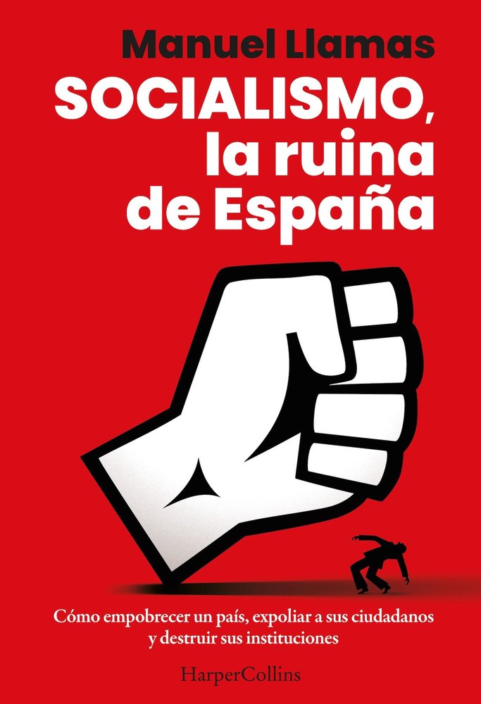 SOCIALISMO LA RUINA DE ESPAÑA, de LLAMAS, MANUEL | portada del libro