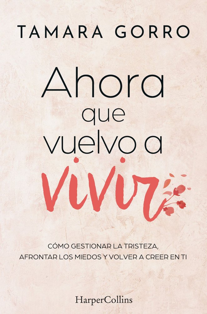 AHORA QUE VUELVO A VIVIR, de GORRO, TAMARA | portada del libro