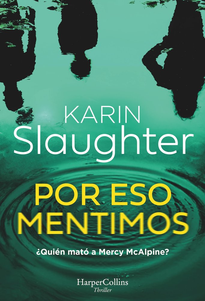 POR ESO MENTIMOS, de SLAUGHTER, KARIN | portada del libro