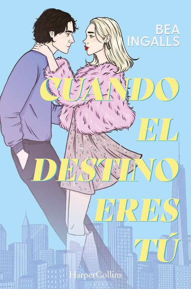 CUANDO EL DESTINO ERES TU (UNA DESLUMBRANTE HISTORIA DE AMOR SITUADA EN NUEVA YO, de INGALLS, BEA | portada del libro