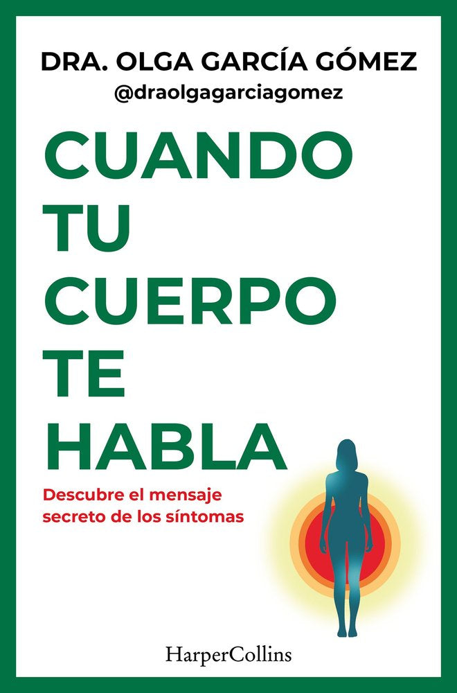 CUANDO TU CUERPO TE HABLA, de GARCIA GOMEZ, DRA. OLGA | portada del libro