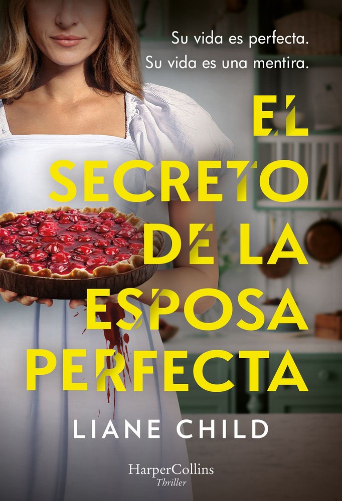EL SECRETO DE LA ESPOSA PERFECTA, de CHILD, LIANE | portada del libro