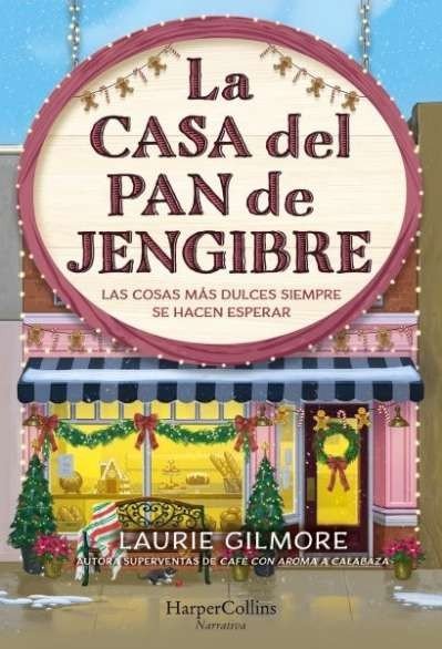 LA CASA DEL PAN DE JENGIBRE, de GILMORE,LAURIE | portada del libro