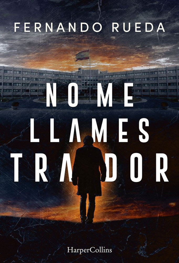 NO ME LLAMES TRAIDOR, de RUEDA, FERNANDO | portada del libro