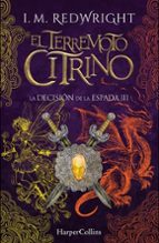 EL TERREMOTO CITRINO. LA DECISIÓN DE LA ESPADA III, de I. M. Redwright | portada del libro
