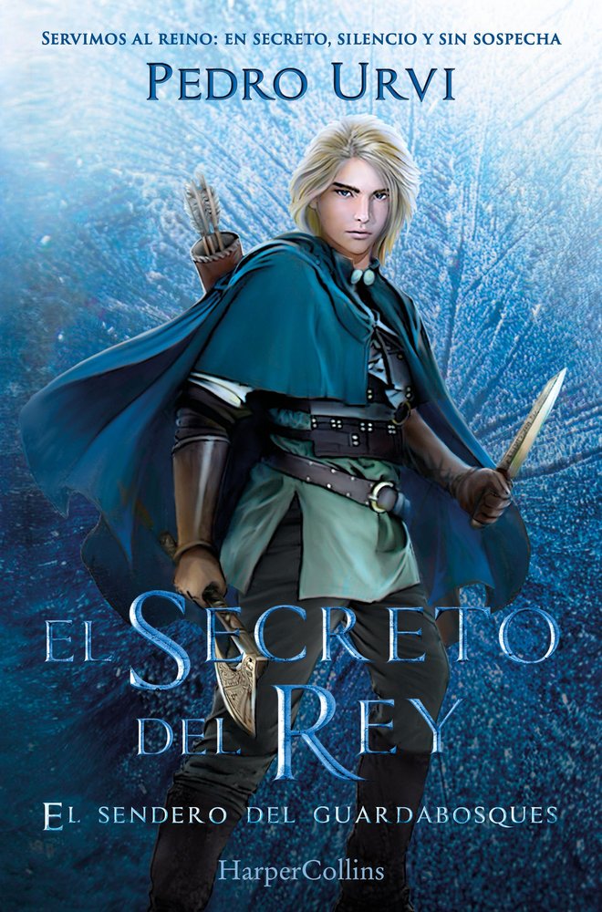 EL SECRETO DEL REY: (EL SENDERO DEL GUARDABOSQUES, LIBRO 2), de URVI, PEDRO | portada del libro