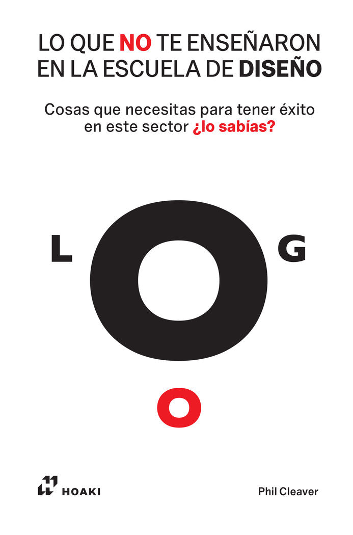 Lo que no te enseñaron en la escuela de diseño, de Cleaver, Phil | portada del libro