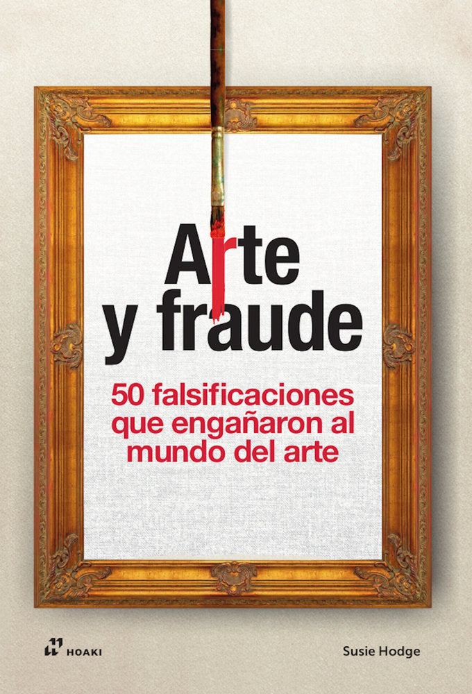 Arte y Fraude, de Hodge, Susie | portada del libro
