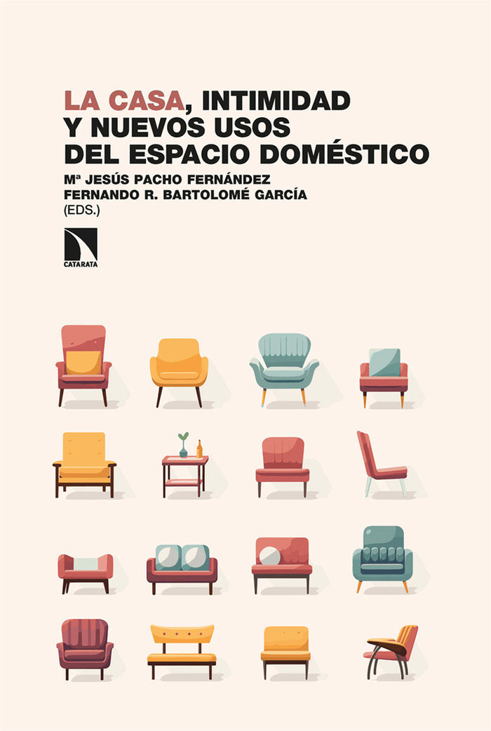 LA CASA, INTIMIDAD Y NUEVOS USOS DEL ESPACIO DOMESTICO, de BARTOLOME G, FERNANDO R. (ED.) | portada del libro
