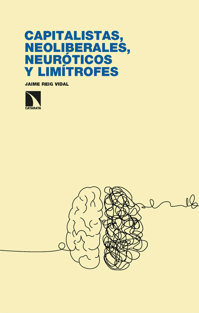 CAPITALISTAS, NEOLIBERALES, NEUROTICOS Y LIMITROFES, de REIG VIDAL, JAIME | portada del libro