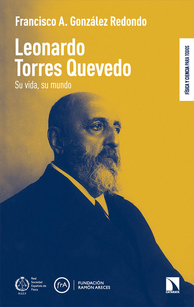 LEONARDO TORRES QUEVEDO: SU VIDA, SU MUNDO, de GONZALEZ REDONDO,FRANCISCO A | portada del libro