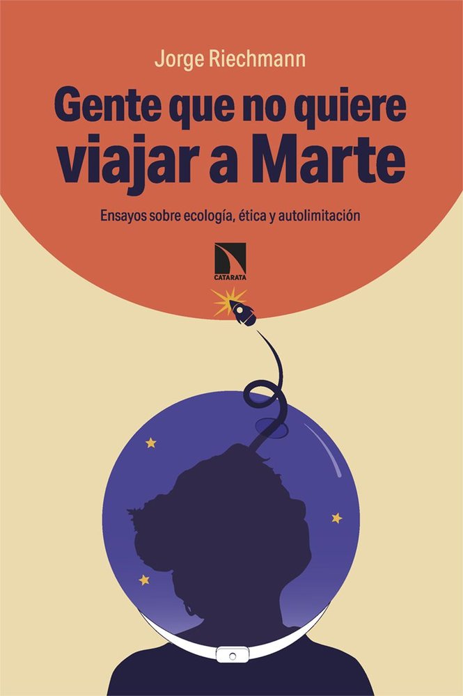 Gente que no quiere viajar a Marte, de RIECHMANN, JORGE | portada del libro