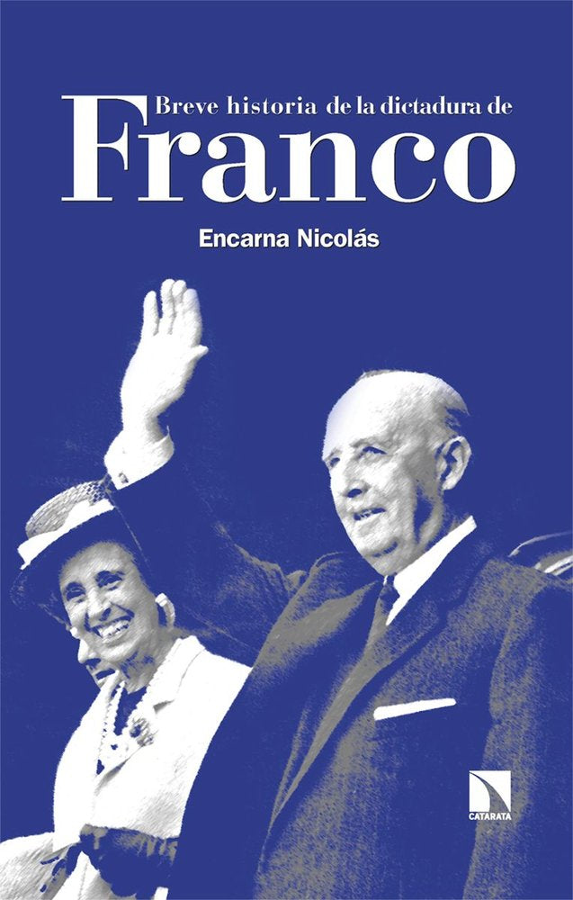 BREVE HISTORIA DE LA DICTADURA DE FRANCO, de NICOLAS,ENCARNA | portada del libro