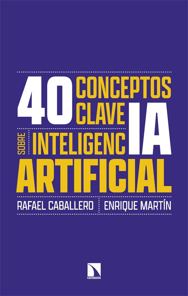 40 conceptos clave sobre inteligencia artificial, de CABALLERO,RAFAEL | portada del libro