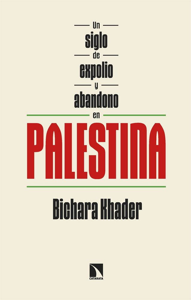 Un siglo de expolio y abandono en Palestina, de KHADER,BICHARA | portada del libro