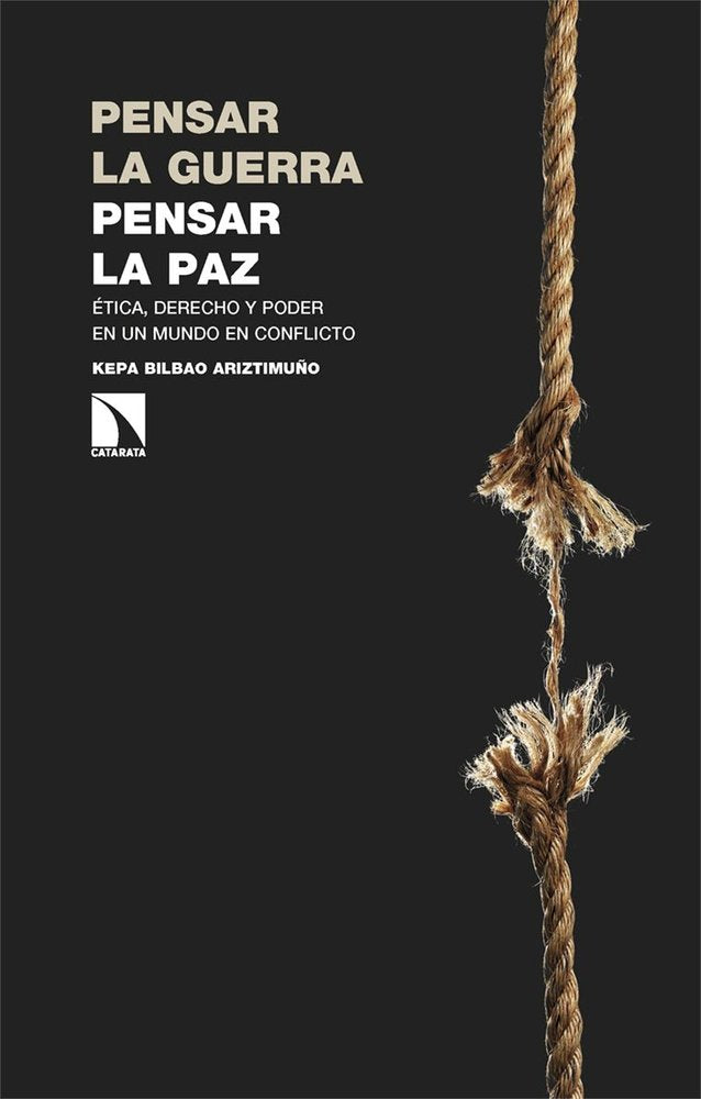 PENSAR LA GUERRA PENSAR LA PAZ, de BILBAO ARIZTIMUÑO,KEPA | portada del libro