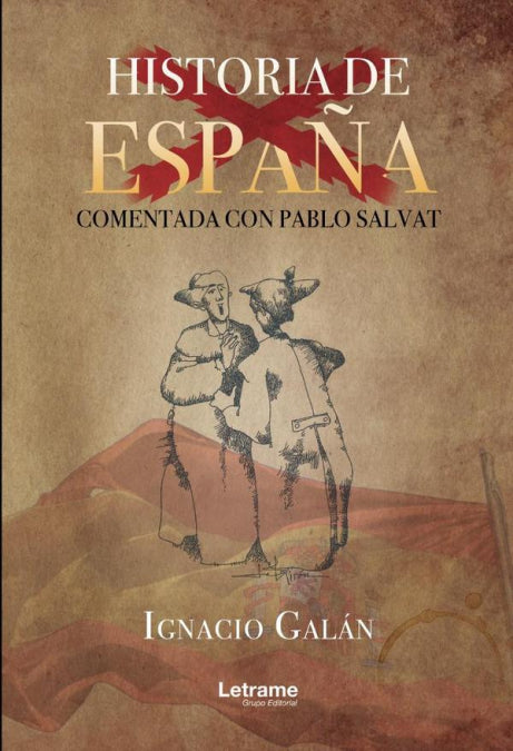 Historia de España comentada con Pablo Salvat, de Ignacio Galán | portada del libro