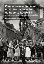 El reconocimiento del otro en el cine de John Ford, de Roberto Rossellini y en algunas expresiones d | portada del libro