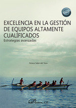EXCELENCIA EN LA GESTION DE EQUIPOS ALTAMENTE CUALIFICADOS, de SOLER DEL TORO, NESTOR | portada del libro