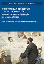 CORPORALIDAD TECNOLOGIA Y DESEO DE SALVACION, de MARTIN MONTOYA CAMACHO, JORGE | portada del libro