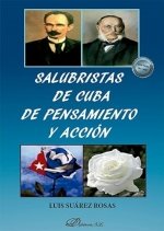 SALUBRISTAS DE CUBA DE PENSAMIENTO Y ACCION, de SUAREZ ROSAS, LUIS | portada del libro