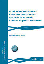 EL DIALOGO COMO DERECHO. BASES PARA LA CONCEPCION Y APLICACION DE, de ALONSO RIMO, ALBERTO | portada del libro